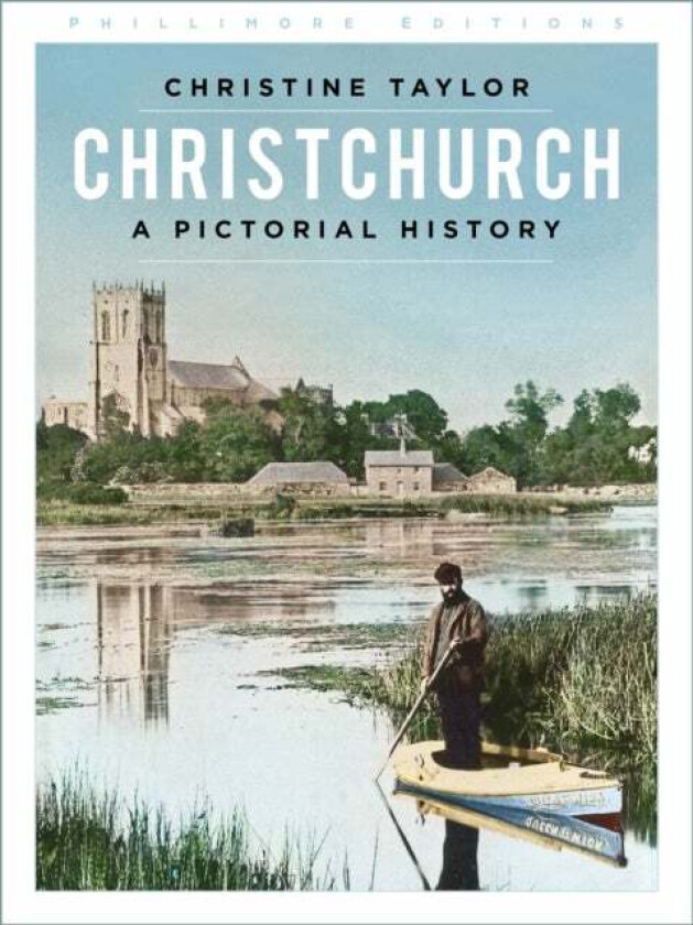 Christchurch: A Pictorial History av Christine Taylor