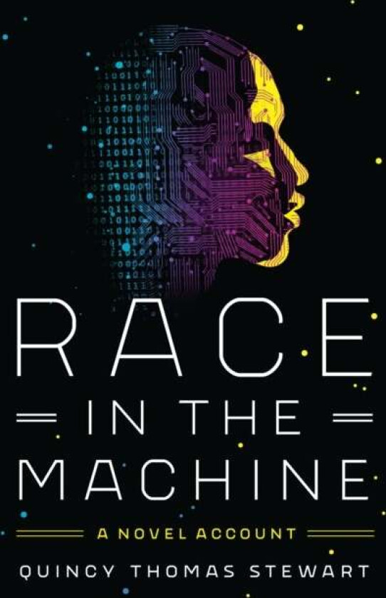 Race in the Machine av Quincy Thomas Stewart