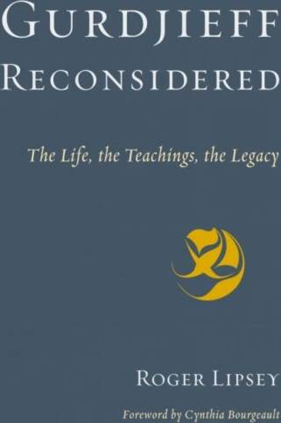 Gurdjieff Reconsidered av Roger Lipsey