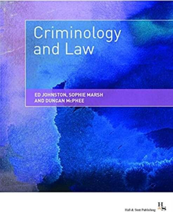 Criminology and Law av Ed (Senior Lecturer) Johnston, Sophie Marsh