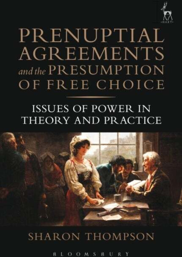 Prenuptial Agreements and the Presumption of Free Choice av Sharon (Cardiff University UK) Thompson