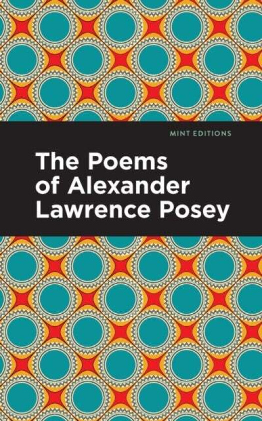 The Poems of Alexander Lawrence Posey av Alexander Lawrence Posey