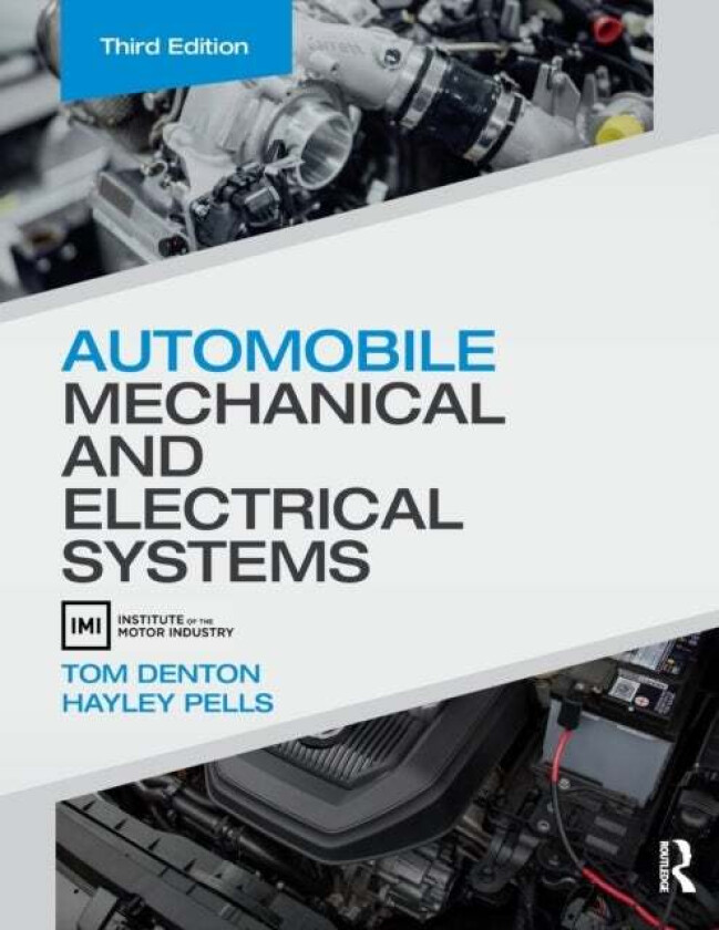 Automobile Mechanical and Electrical Systems av Tom (Technical Consultant Institute of the Motor Industry (IMI) UK) Denton, Hayley (Avia Sports Cars L