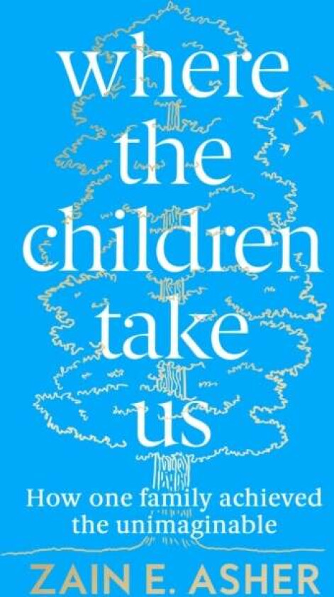 Where the Children Take Us av Zain E. Asher