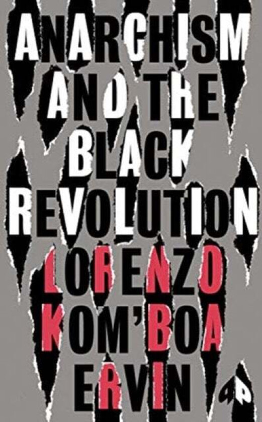 Anarchism and the Black Revolution av Lorenzo Kom¿boa Ervin