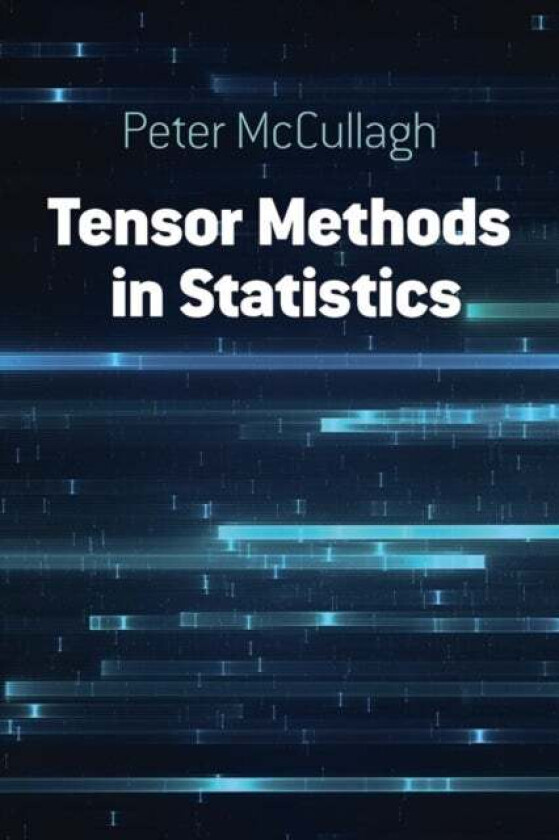 Tensor Methods in Statistics: Second Edition av .Peter McCullagh