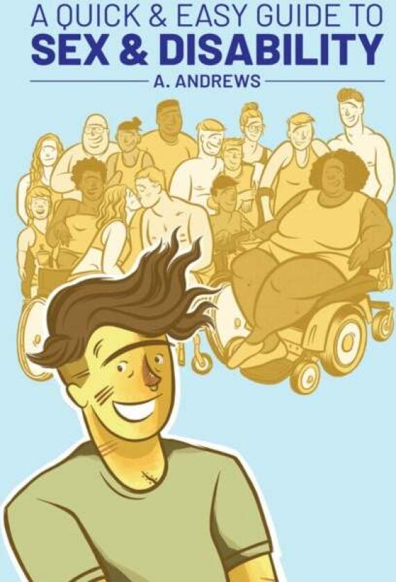A Quick & Easy Guide to Sex & Disability av A. Andrews