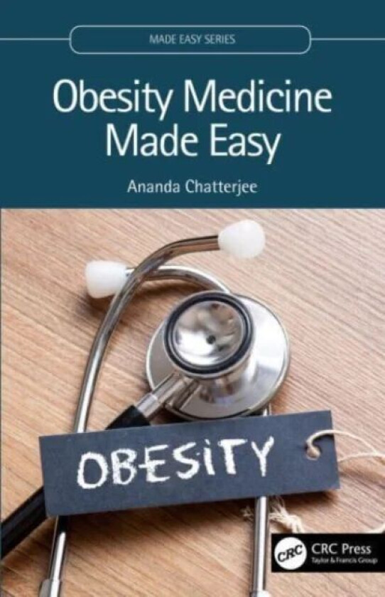 Obesity Medicine Made Easy av Ananda (NYU Langone School of Medicine.) Chatterjee