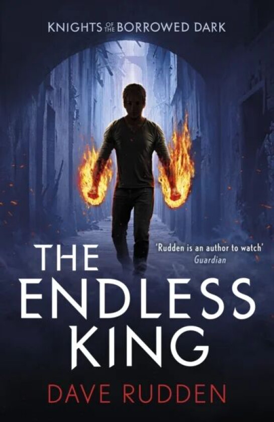 The Endless King (Knights of the Borrowed Dark Book 3) av Dave Rudden