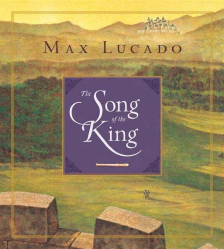 The Song of the King (Redesign) av Max Lucado