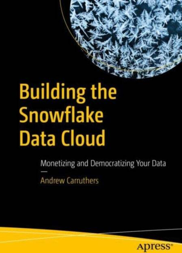 Building the Snowflake Data Cloud av Andrew Carruthers