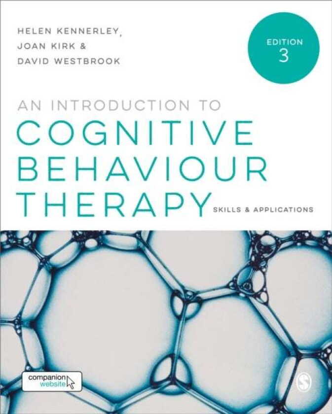 An Introduction to Cognitive Behaviour Therapy av Helen Kennerley, Joan Kirk, David Westbrook