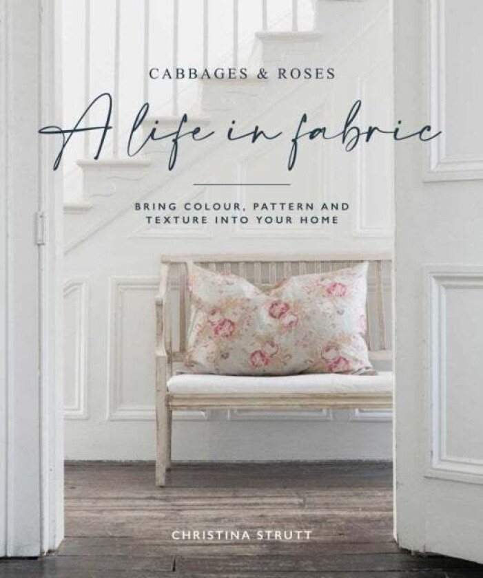 A Life in Fabric av Christina Strutt