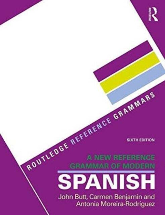 A New Reference Grammar of Modern Spanish av John (Kings College London UK) Butt, Carmen (formerly at King's College London UK) Benjamin, Antonia