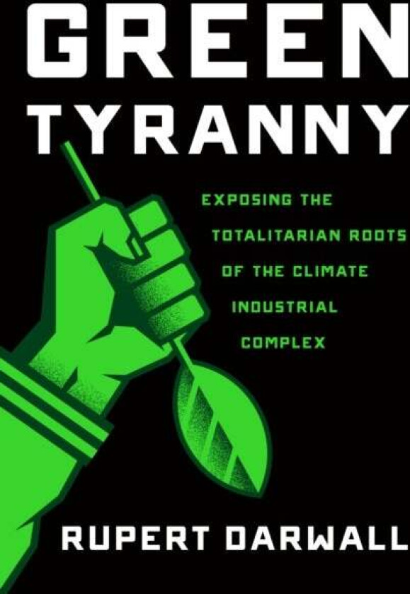 Green Tyranny av Rupert Darwall