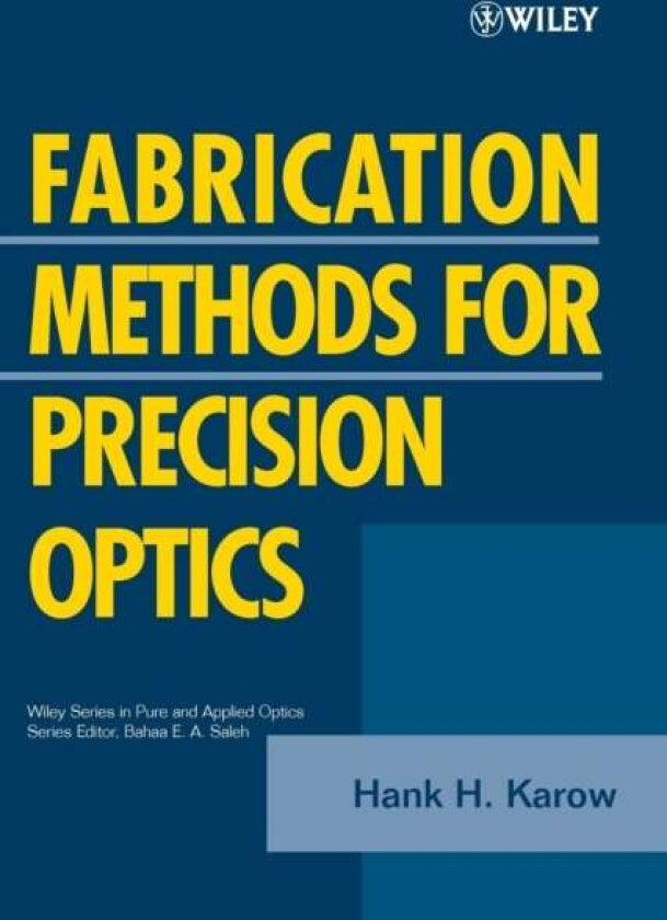Fabrication Methods for Precision Optics av Hank H. Karow