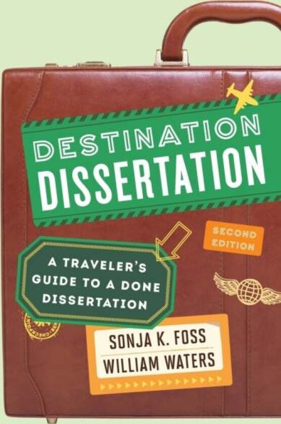 Destination Dissertation av Sonja K. Foss, William Waters