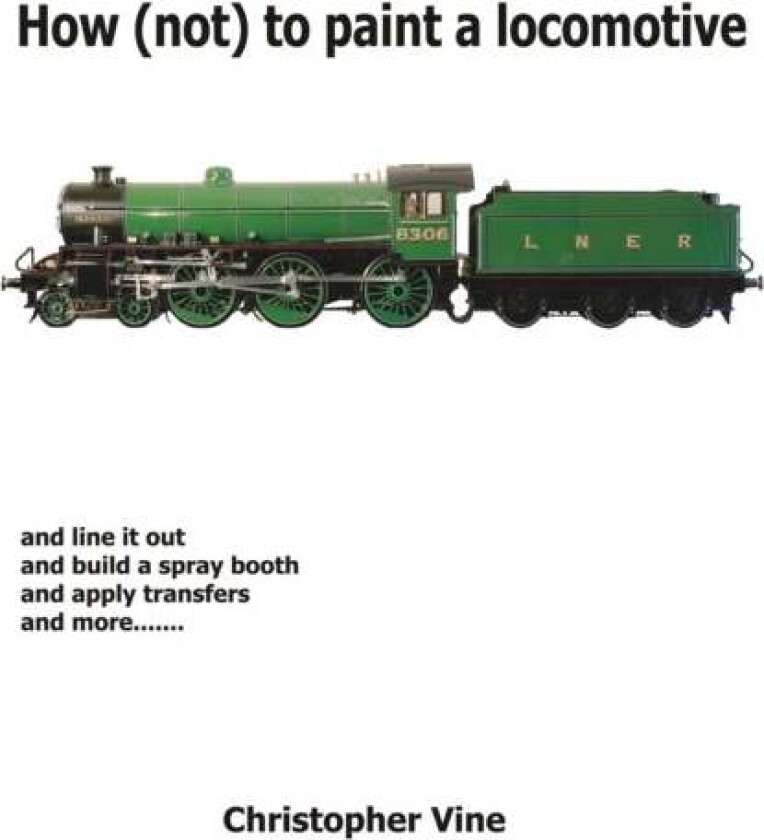 How (not) to Paint a Locomotive av Christopher Vine