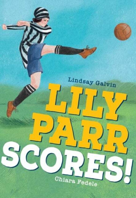 Lily Parr Scores! av Lindsay Galvin