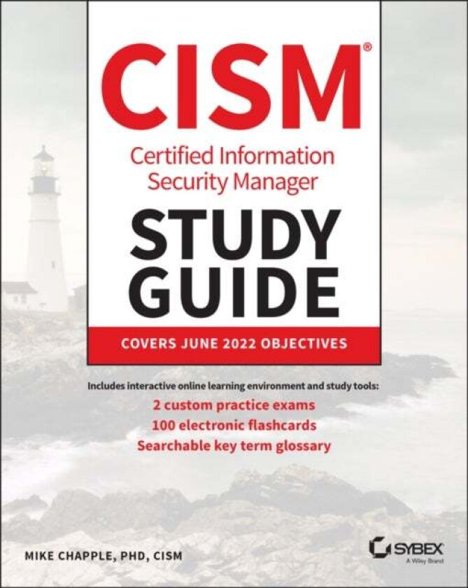 CISM Certified Information Security Manager Study Guide av Mike (University of Notre Dame) Chapple