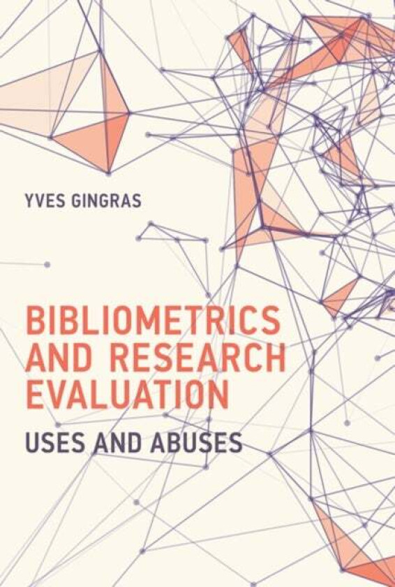 Bibliometrics and Research Evaluation av Yves (Universite du Quebec a Montreal) Gingras