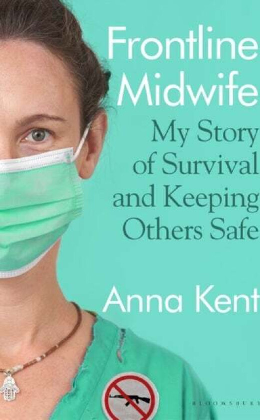 Frontline Midwife av Kent Anna Kent