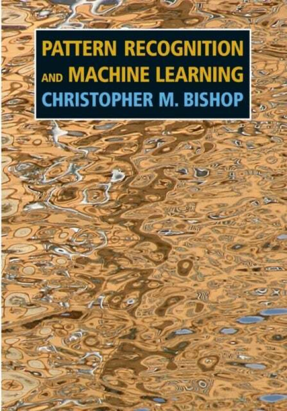 Pattern Recognition and Machine Learning av Christopher M. Bishop