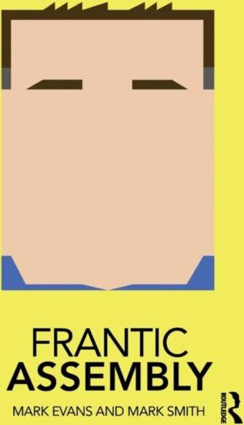 Frantic Assembly av Mark Evans, Mark Smith