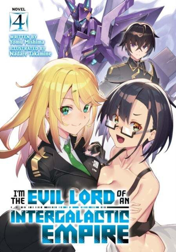 I&#039;m the Evil Lord of an Intergalactic Empire! (Light Novel) Vol. 4 av Yomu Mishima