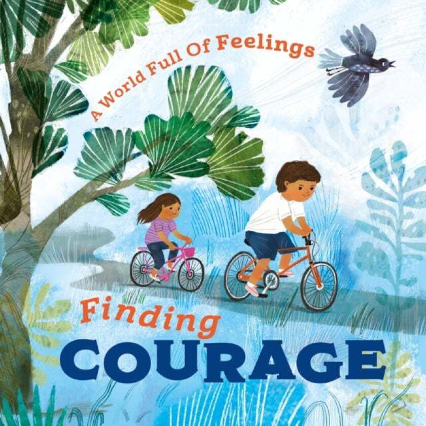 A World Full of Feelings: Finding Courage av Louise Spilsbury