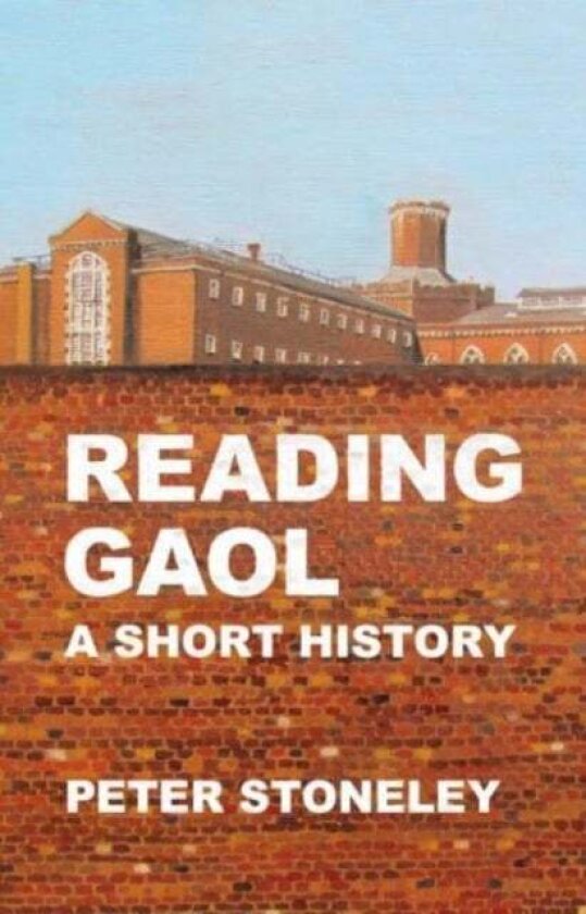 Reading Gaol: a short history av Peter Stoneley