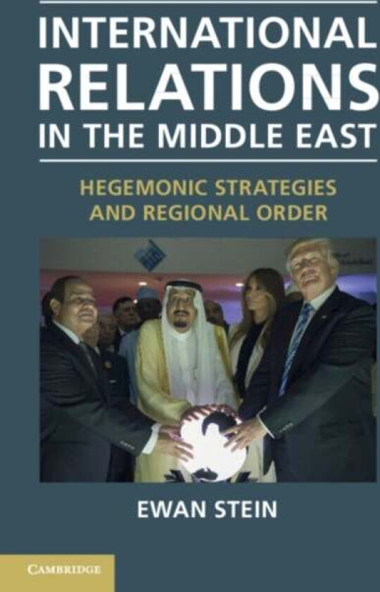 International Relations in the Middle East av Ewan (University of Edinburgh) Stein