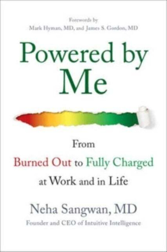 Powered by Me: From Burned Out to Fully Charged at Work and in Life av Neha Sangwan