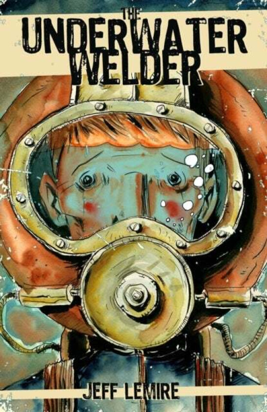 The Underwater Welder av Jeff Lemire