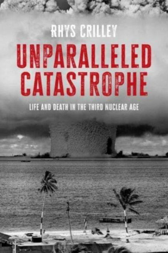 Unparalleled Catastrophe av Rhys Crilley