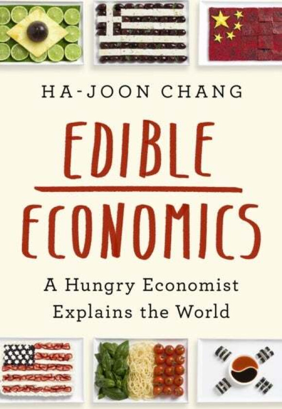 Edible Economics av Ha-Joon Chang