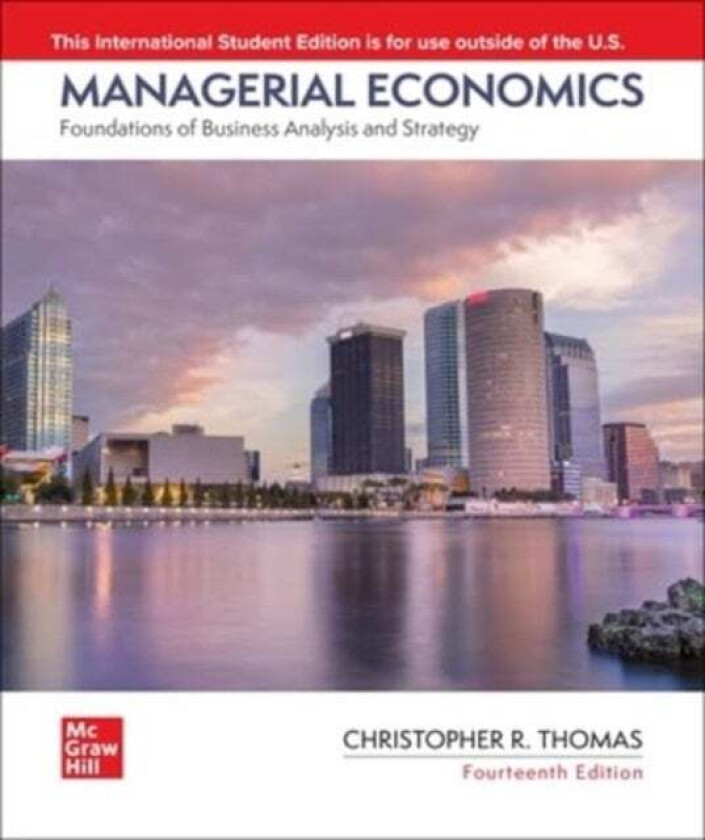 Managerial Economics: Foundations of Business Analysis and Strategy ISE av Christopher Thomas DO NOT USE, Christopher Thomas, S. Charles Maurice