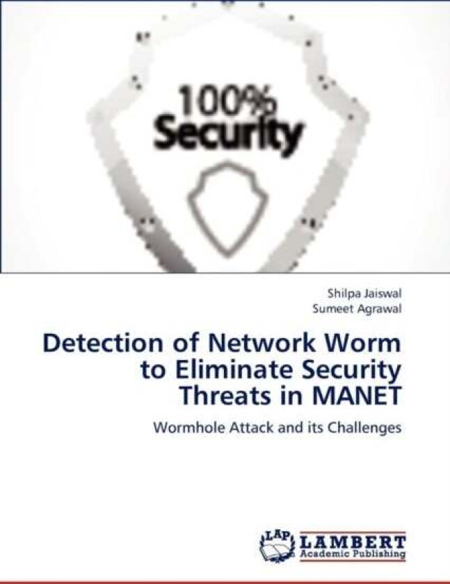 Detection of Network Worm to Eliminate Security Threats in Manet av Jaiswal Shilpa, Agrawal Sumeet
