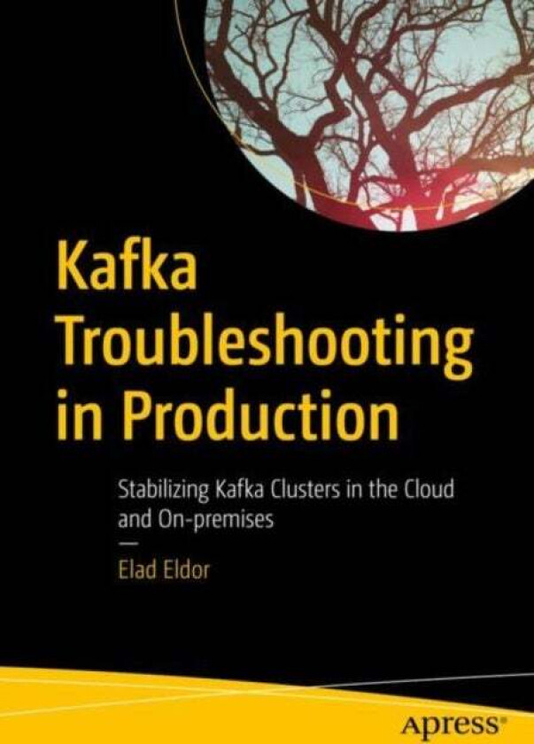 Kafka Troubleshooting in Production av Elad Eldor