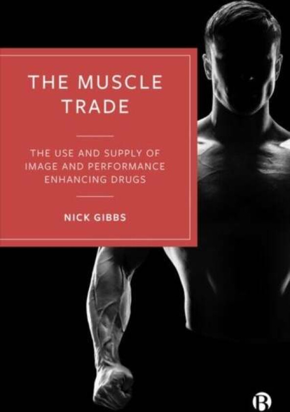 The Muscle Trade av Nick (Leeds Trinity University) Gibbs