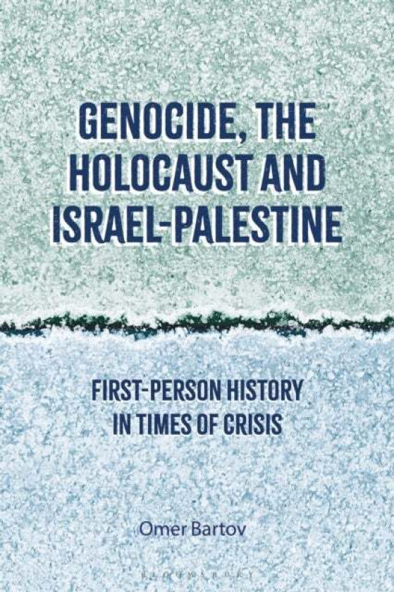 Genocide, the Holocaust and Israel-Palestine av Professor Omer (Brown University USA) Bartov