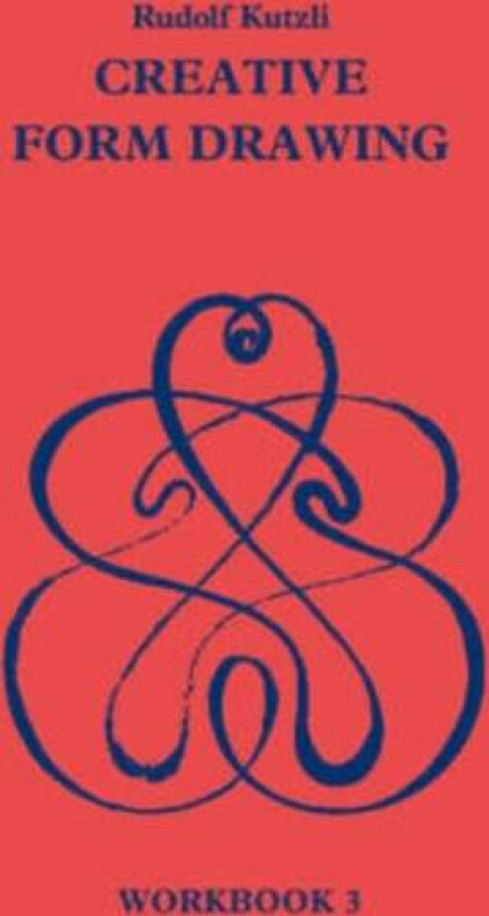 Creative Form Drawing: Workbook 3 av Rudolf Kutzli