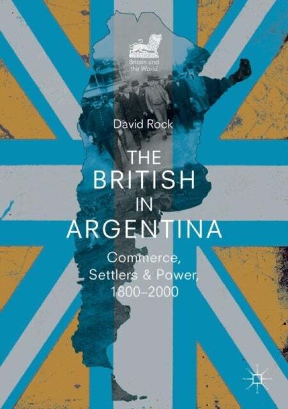 The British in Argentina av David Rock