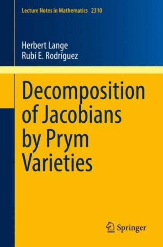 Decomposition of Jacobians by Prym Varieties av Herbert Lange, Rubi E. Rodriguez