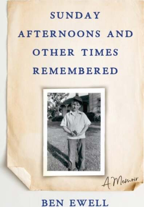 Sunday Afternoons and Other Times Remembered av Ben Ewell