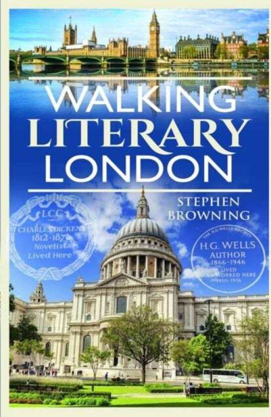 Walking Literary London av Stephen Browning