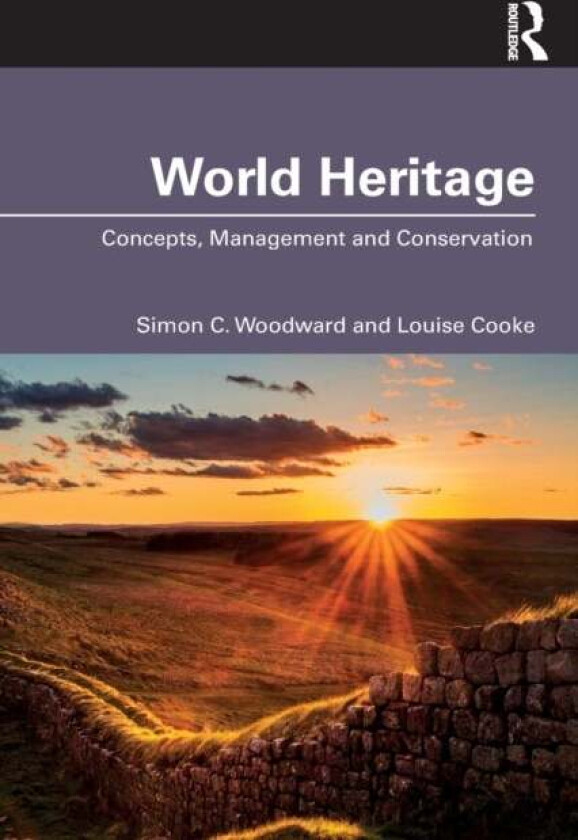 World Heritage av Simon C. Woodward, Louise Cooke