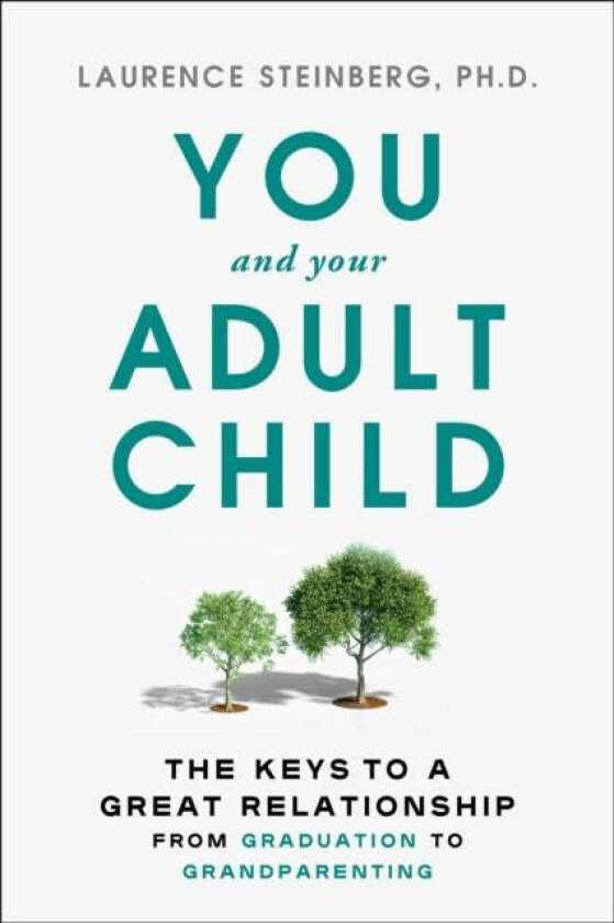 You and Your Adult Child av Laurence Steinberg