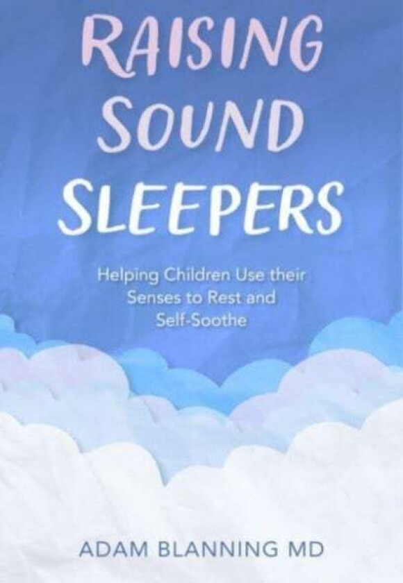Raising Sound Sleepers av Adam Blanning