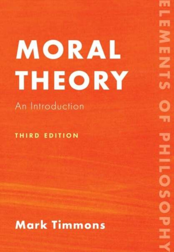 Moral Theory av Mark Professor of Philosophy Timmons